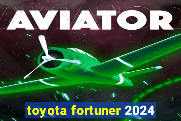 toyota fortuner 2024